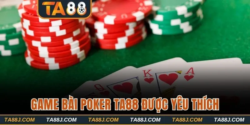 Game bài Poker TA88 được yêu thích
