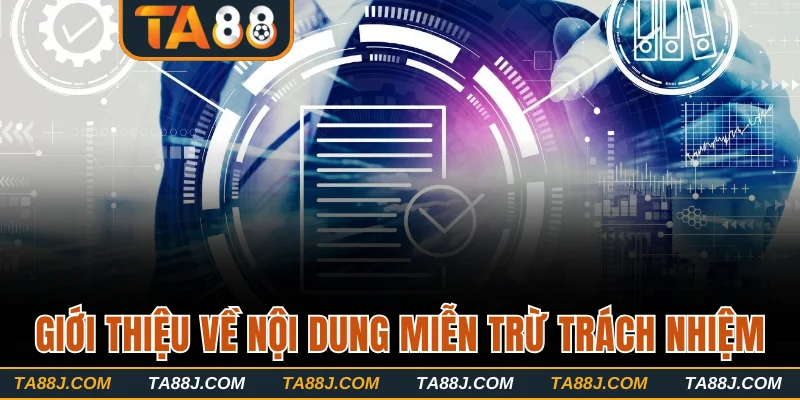 Giới thiệu về nội dung miễn trừ trách nhiệm TA88