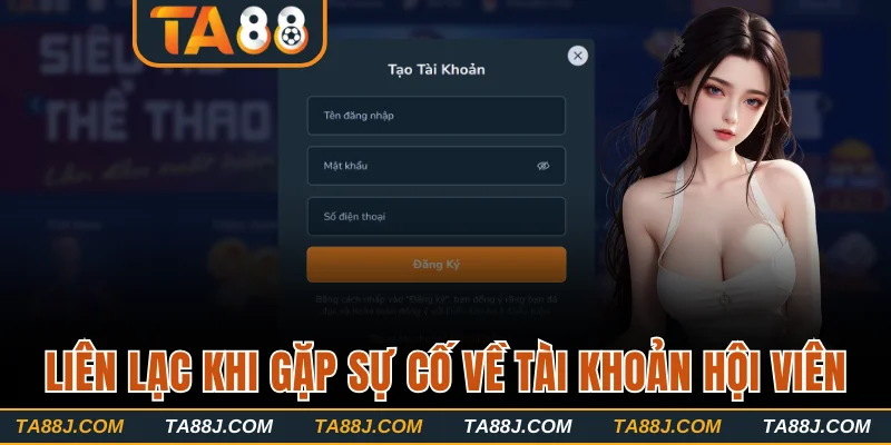 Liên lạc khi gặp sự cố về tài khoản hội viên